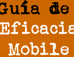 Guía de Eficacia Mobile